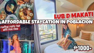 THE BEST AFFORDABLE STAYCATION IN MAKATI : LUB D MAKATI