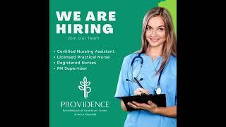 We are Hiring!  Providence Rehabilitation and Healthcare Center