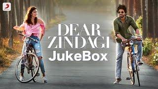 Dear Zindagi Jukebox | Love you Zindagi |  Alia Bhatt| Shah Rukh Khan | Gauri Shinde | Amit Trivedi