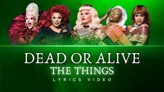 Rupaul's Drag Race UK 6 - DEAD OR ALIVE: The Things - Lyrics Video