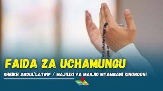 #live : FAIDA ZA UCHAMUNGU / SHEIKH ABDULATWIF HAMDAN | DARSA 05 - MAJILISI YA MASJID MTAMBANI