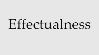 How to Pronounce Effectualness