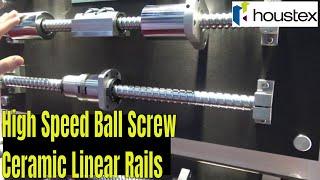 Houstex 2019: High Speed Ball Screw