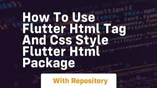 How to use flutter html tag and css style flutter html package