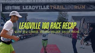 A Leadville 100 Race Recap with 1st Place Finisher and NEW RECORD HOLDER David Roche