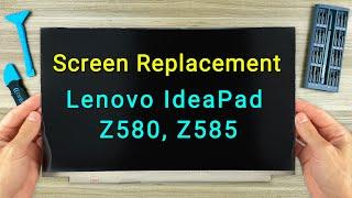 Lenovo IdeaPad Z580, Z585 Screen Replacement Guide