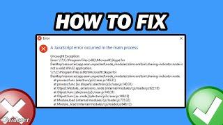 Fix Skype a Javascript Error Occurred in the Main Process Windows 10/11 | Step by Step