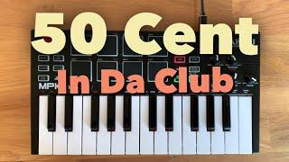 50 Cent - In Da Club | AKAI MPK Loop Cover