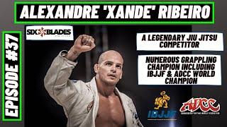 Alexandre Ribeiro - The Jiu Jitsu Legend Interview | ADCC & IBJJF Champion | Ep.37