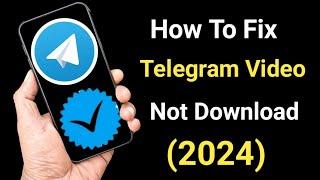 Fixed: Telegram Video Not Downloading / Telegram Downloading Stuck Problem New possess  (2024)