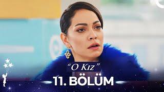 O Kız 11. Bölüm (HD)