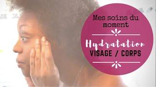 HYDRATATION ( VISAGE / CORPS ) : MES SOINS DU MOMENT // AFROLIFE DE CHACHA