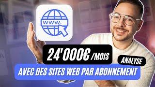 24'000€ /mois en vendant des sites web par abonnement !