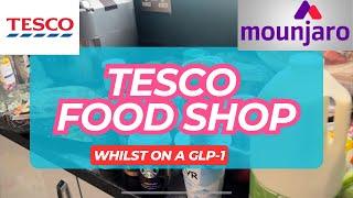 TESCO FOOD SHOP: GLP1 and CALORIE COUNTING