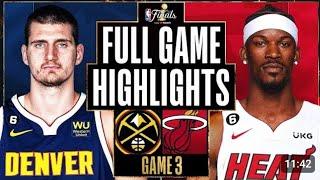 NBA finals Game 3 Denver Nuggets vs Miami heat Full game highlights today 6/7/2023 #gamepreview #nba