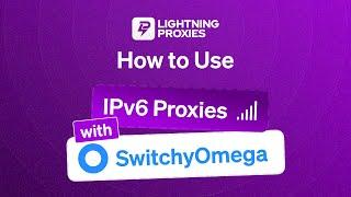 How to Use IPv6 Proxies with SwitchyOmega