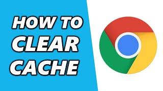 How to Clear Cache in Google Chrome 2024