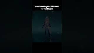 IS THIS ENOUGHT CRIT DMG FOR MY SKIRK? #genshinimpact #skirk