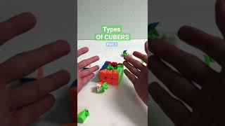 Types of Cubers  *Part 1* 