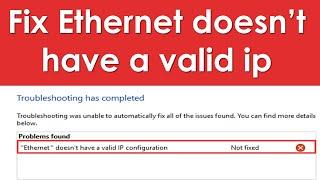 Ethernet doesn't have a valid ip configuration