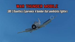 SBD-3 Dauntless Experience: A fighter in disguise - War Thunder Mobile