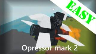 oppressor mark 2 Tutorial (plane crazy)