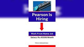 Pearson Is Hiring ! Work From Home Job. Salary: Rs.45000/Month