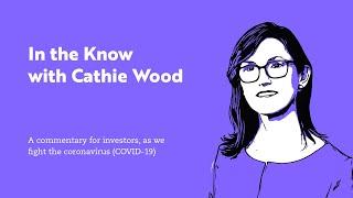 In the Know with Cathie Wood IV | ARK Invest