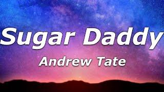 Andrew Tate - Sugar Daddy (Lyrics) - "They call me Mr Plenty, check the leather on the Bentley"