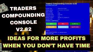 Traders Compounding Console - How to Make more Profits with Less Time