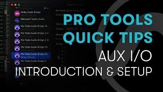Pro Tools Quick Tips: Aux I/O — Introduction and Setup