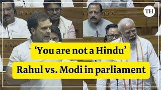 'You are not a Hindu': Rahul Gandhi and PM Modi exchange words in parliament