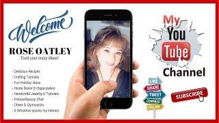 Rose Oatley - Welcome to my channel