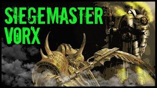 Death Guard Lore: Siegemaster Vorx