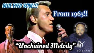 FIRST TIME HEARING | THE RIGHTEOUS BROTHERS - "UNCHAINED MELODY" | (REACTION!!!) | REAL VOCALS!!!!