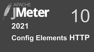 10 | JMeter |  Config Elements for HTTP test |