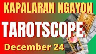 Horoscope for Today - DAILY TAROT December 24, 2024 / Kapalaran Ngayong Araw Tagalog Tarot Reading