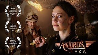 Steampunk Sci-Fi Short Film - Airlords of Airia