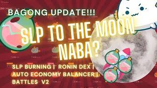 SLP TO  THE MOON NABA? SLP BURNING UPDATE - RONIN DEX - NAKIKINIG BA ANG DEVS SA COMMUNITY?