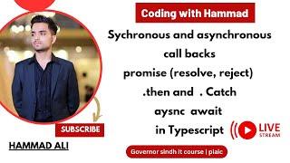 Synchronous and Asynchronous | setTimeout | Promise ( resolve && reject) | .then | . catch.