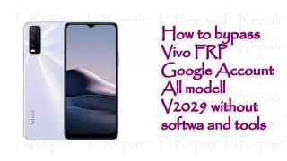 Vivo FRP bypass Google Account All model V2029 without software and tools Y20 V2029