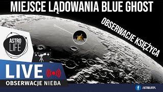 Piękny film z lądowania Blue Ghost! Najnowsze informacje o misji i obserwacje Księżyca LIVE