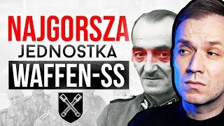 Jak powstała najgorsza jednostka w historii Waffen-SS