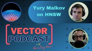 Yury Malkov - Staff Engineer, Twitter - Author of the most adopted ANN algorithm HNSW