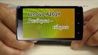 Lenovo A2010. Разборка - сборка.