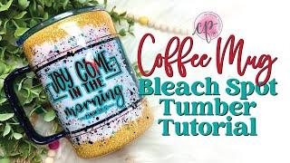 Coffee Mug Bleach Spot Tumbler Tutorial | CamiPaige Boutique Crafting Tutorials