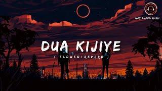 Dua Kijiye Lofi music....... || Sameer Khan || Not ended music ||#lofi #duakijiye #lofiremix