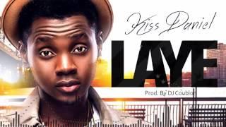 Kiss Daniel - Laye [Official Audio], Kizz Daniel