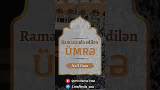 Ramazanda edilən ümrə | Nail Paşa