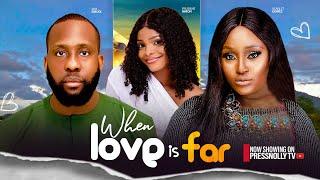 When Love Is Far Full HD-Ray Emodi-Scarlet Gomez-Maicon Emeka-Prudence Simon-Latest Nigerian Movies